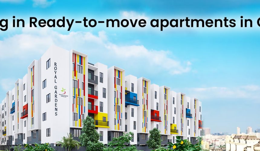 Investing in ready-to-move apartments in Chennai